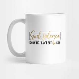 Godfidence Knowing I Can't But he Can Christian Mug